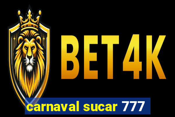 carnaval sucar 777